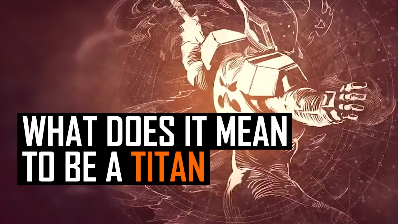 Destiny: What does it mean to be a Titan?
