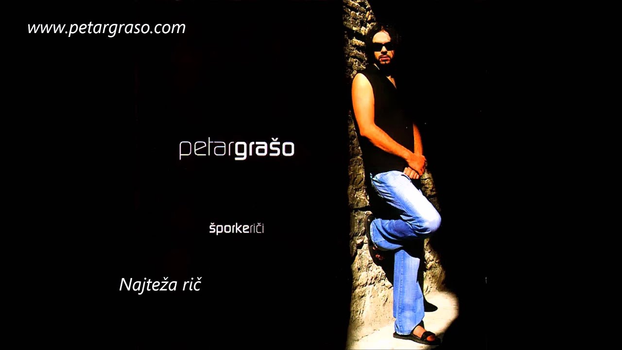Petar Grašo - Najteža rič