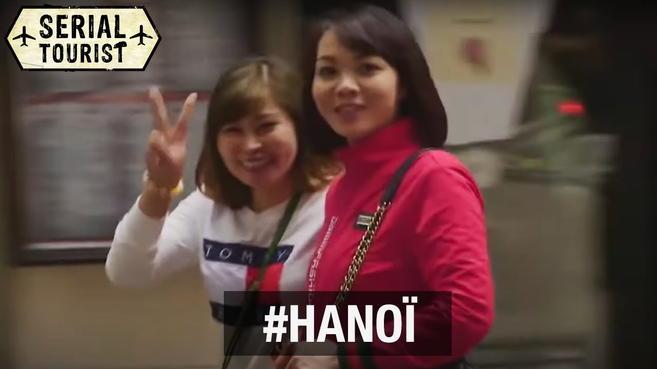 Hanoï - Serial Tourist - Documentaire découverte - Complet