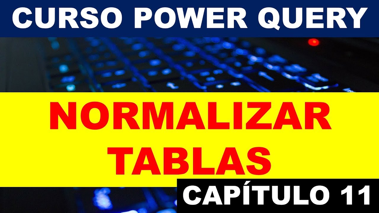 Normalizar tablas en Power Query | Curso de Power Query en Excel