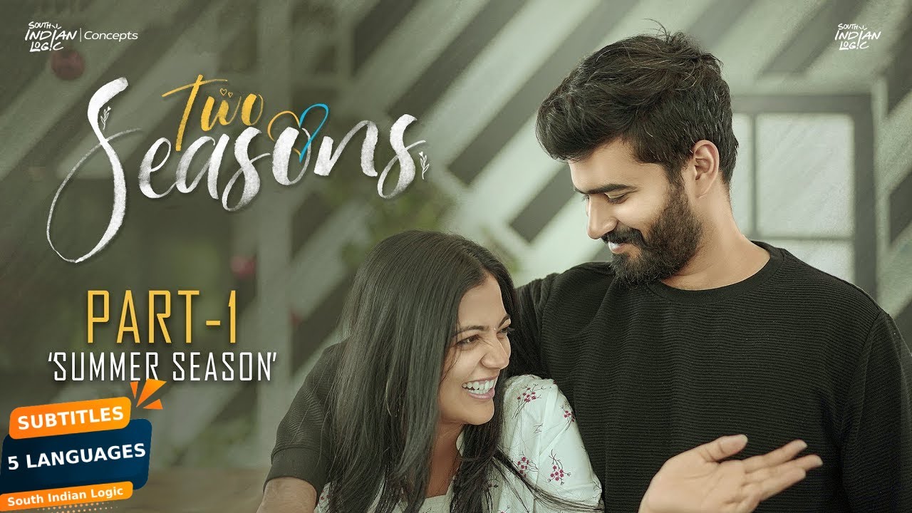 Two Seasons | Part 1 ( With Subtitles ) | Telugu Shortfilms | South Indian Logic 