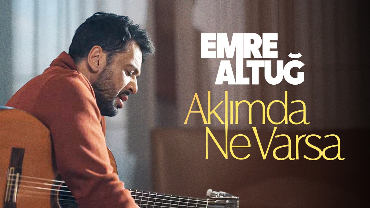 Emre Altuğ - Aklımda Ne Varsa (Official Music Video) | EFSANE I