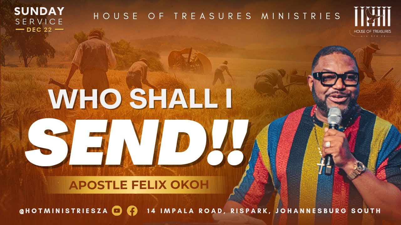 Sunday Celebration Service || Apostle Felix Okoh - Who Shall I Send!!