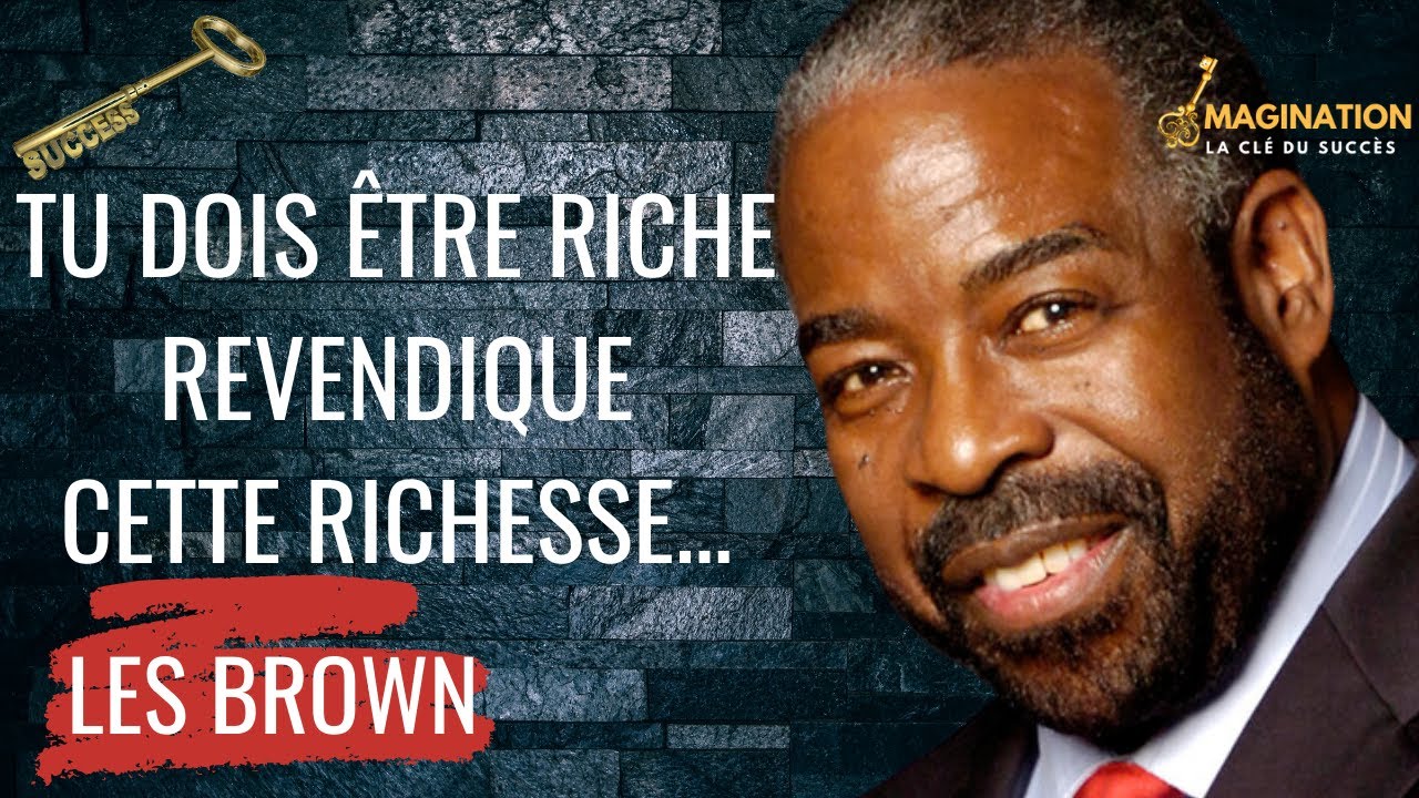 3 ÉTAPES POUR ACCUMULER DE LA RICHESSE ! Les Brown / Motivation - Fr 🔥
