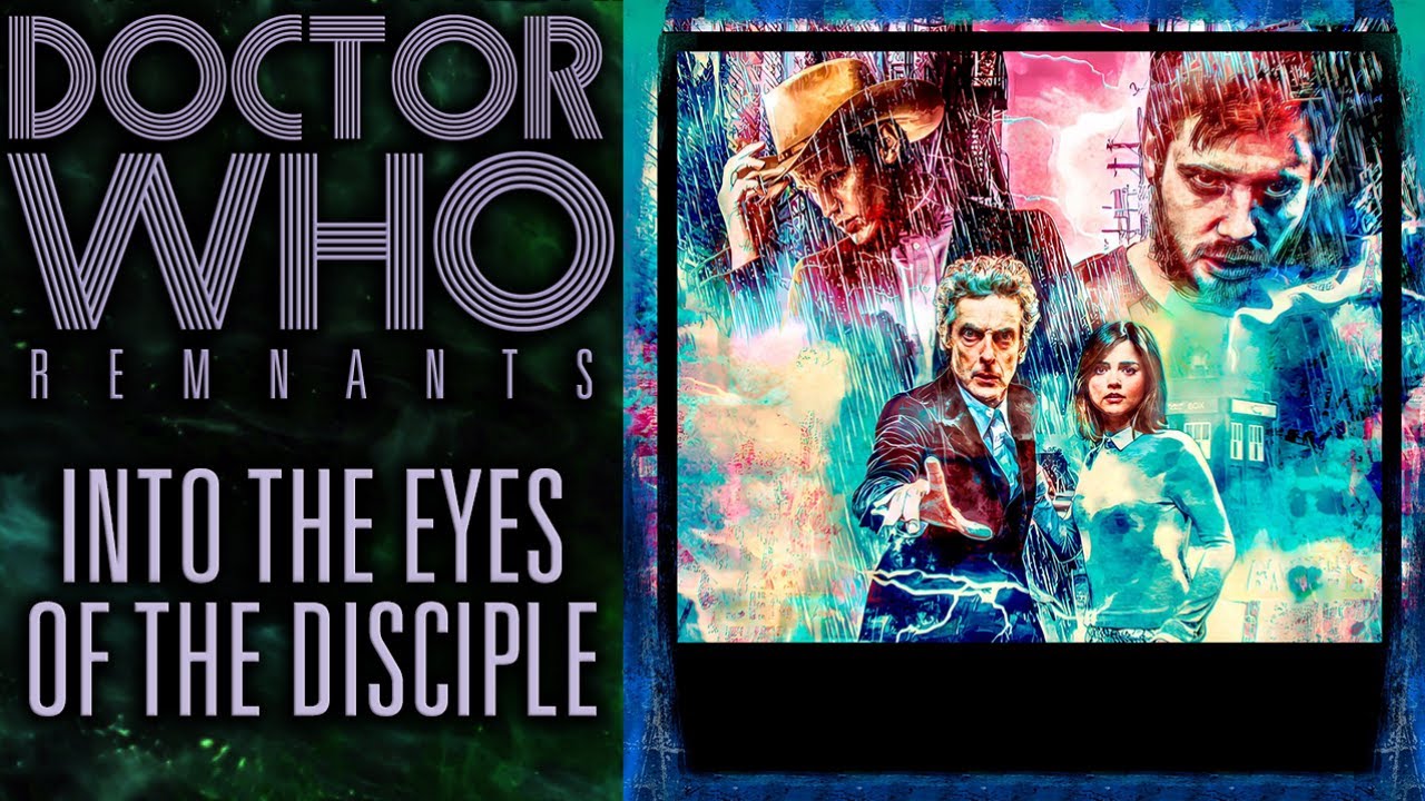 Doctor Who: Remnants | Into the Eyes of the Disciple (FAN AUDIO)