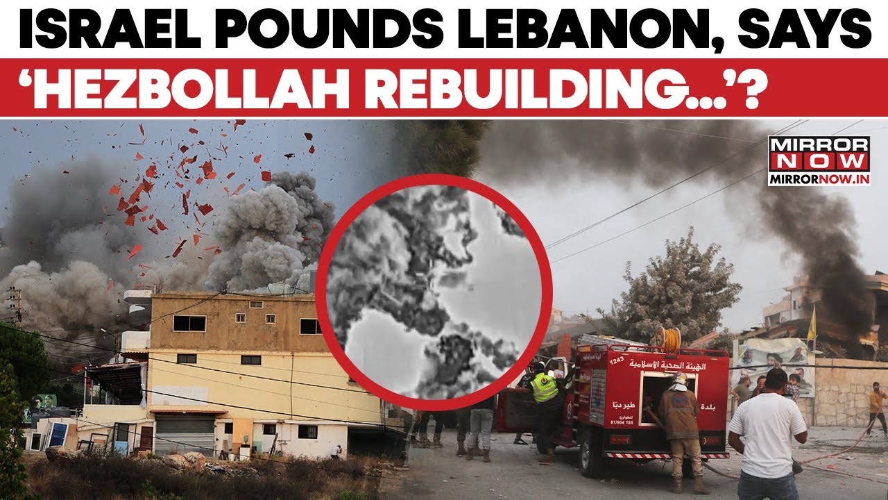 Israel Pounds Lebanon After Evacuation Orders; IDF Claims Hezbollah Rebuilding War Machines?
