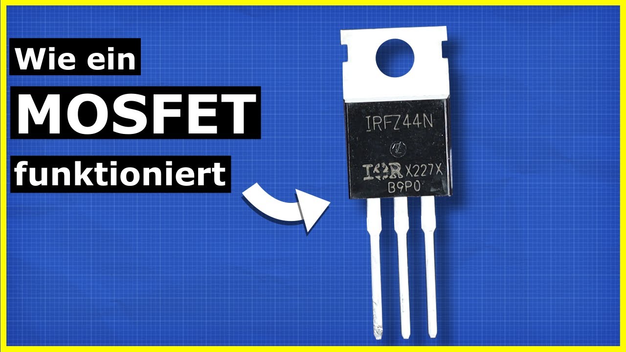 Wie MOSFETs funktionieren - der ultimative Leitfaden zum PROFI-Wissen