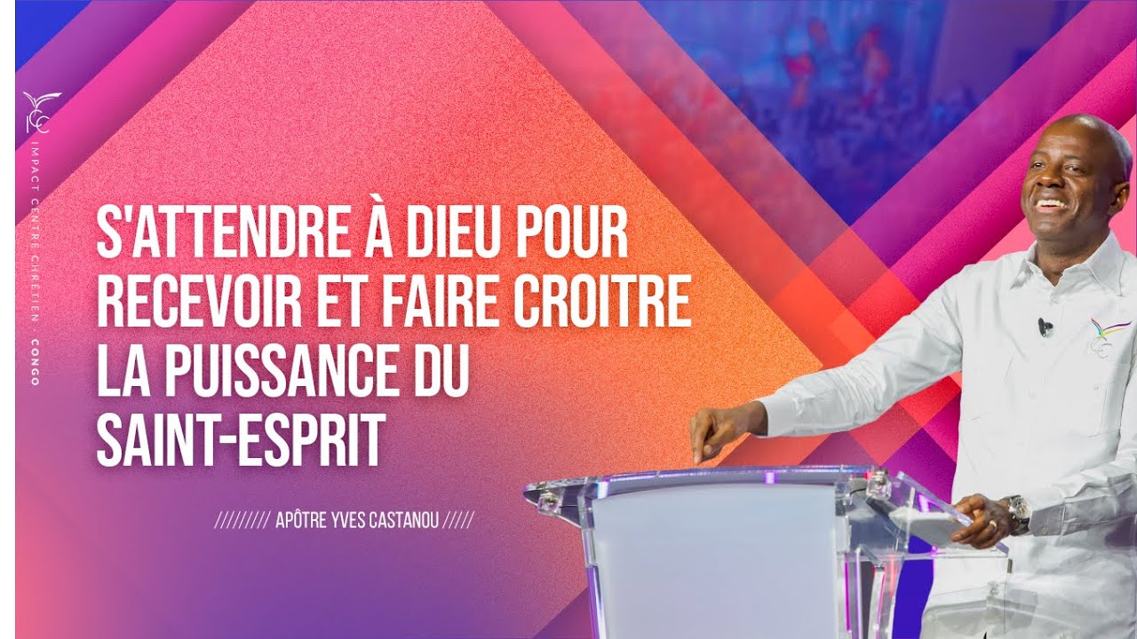 S'ATTENDRE À DIEU POUR RECEVOIR ET FAIRE CROITRE LA PUISSANCE DU SAINT-ESPRIT DIMANCHE | Apôtre Y…