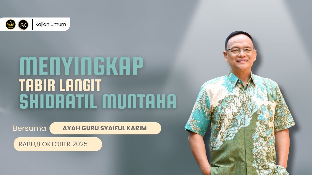 MENYINGKAP TABIR LANGIT SHIDRATIL MUNTAHA | SYAIFUL KARIM | KAJIAN UMUM | KAJIAN MAKRIFAT