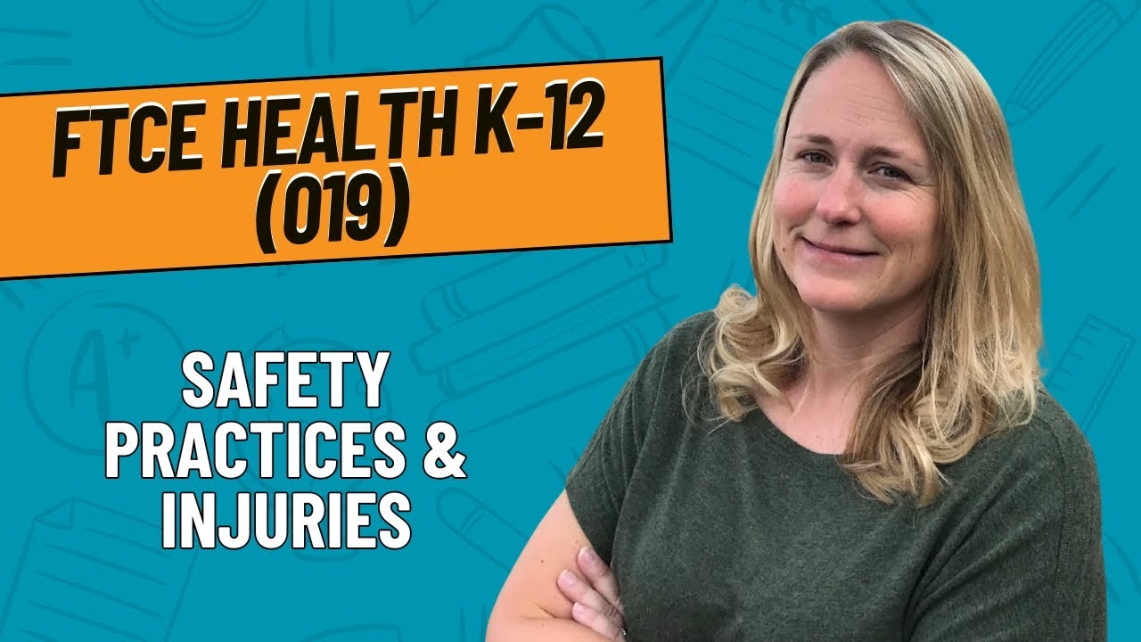 Knowledge of Unintentional Injury and Safety Practices Practice Questions for FTCE Health K-12 (019)