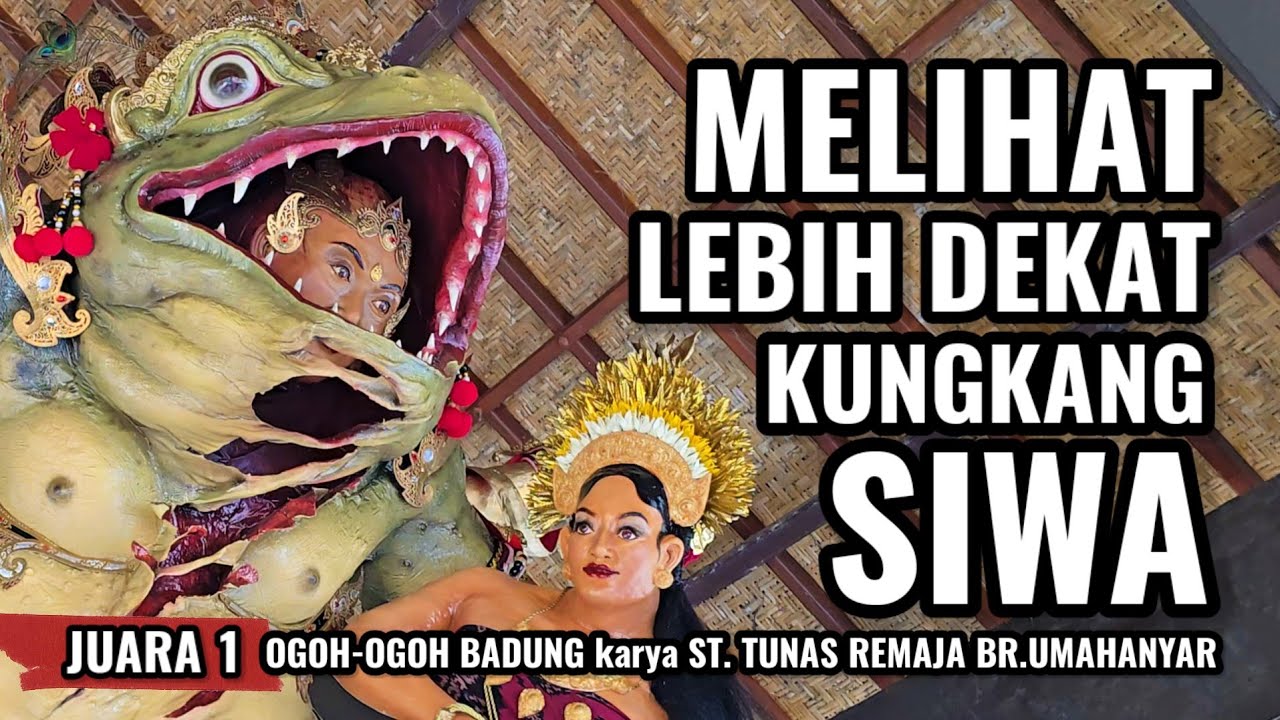 Melihat Lebih Dekat KUNGKANG SIWA | Ogoh-ogoh JUARA 1 BADUNG