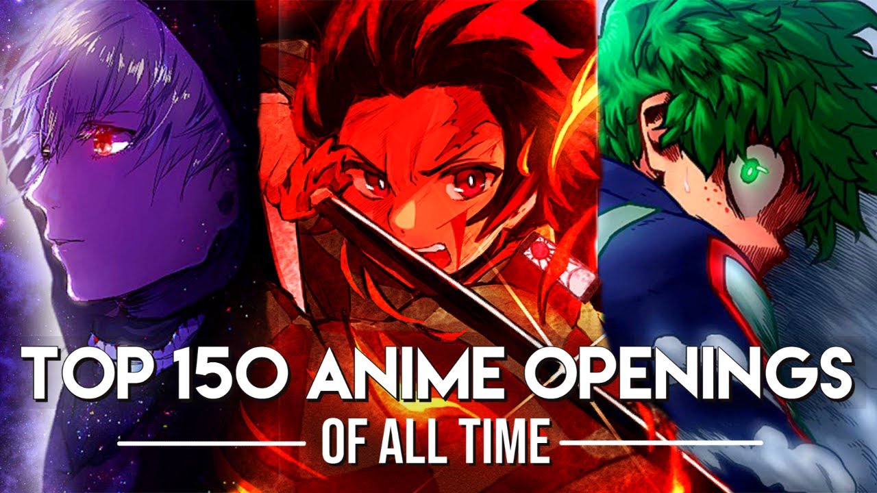 Top 150 Anime Openings of All Time