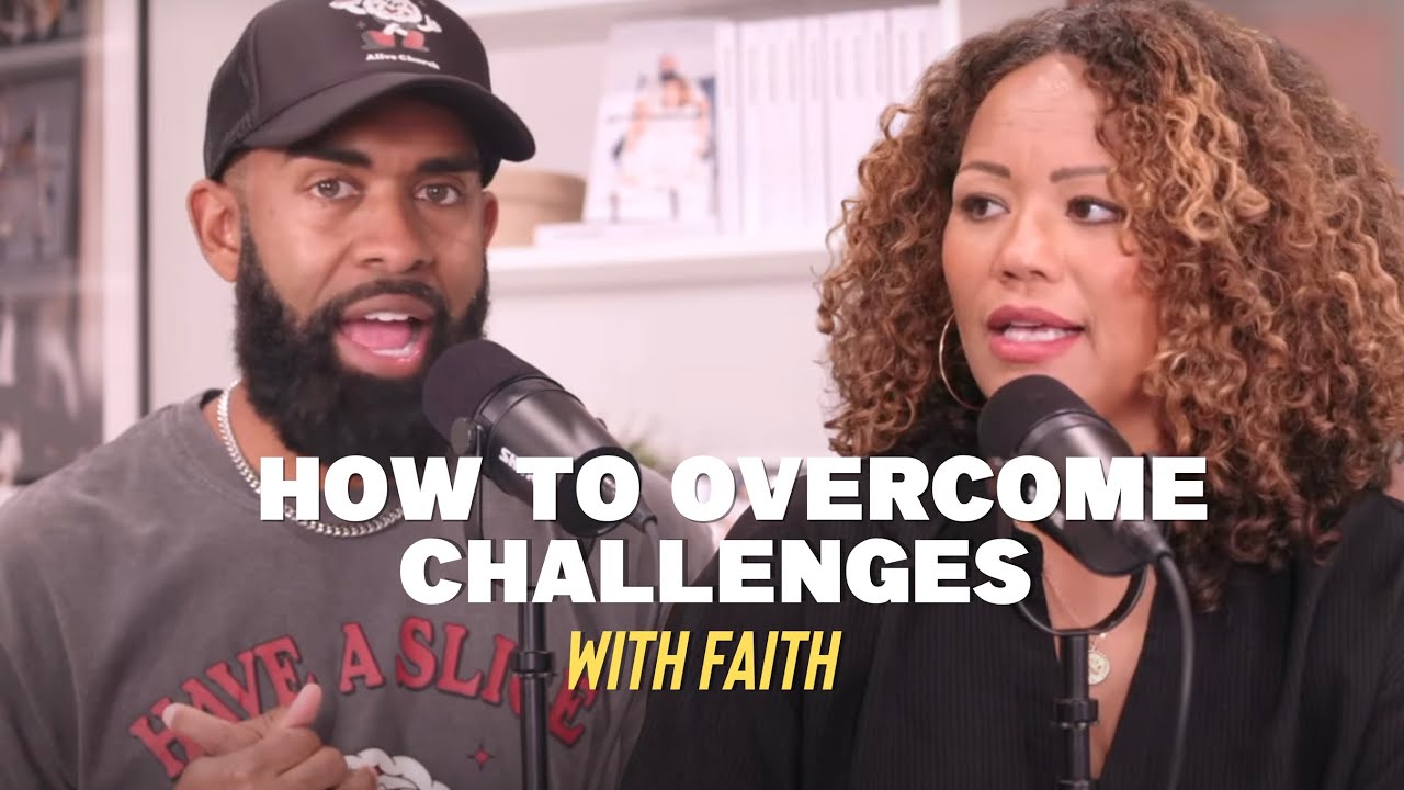 How to Overcome Challenges with Faith | Ken and Tabatha Claytor