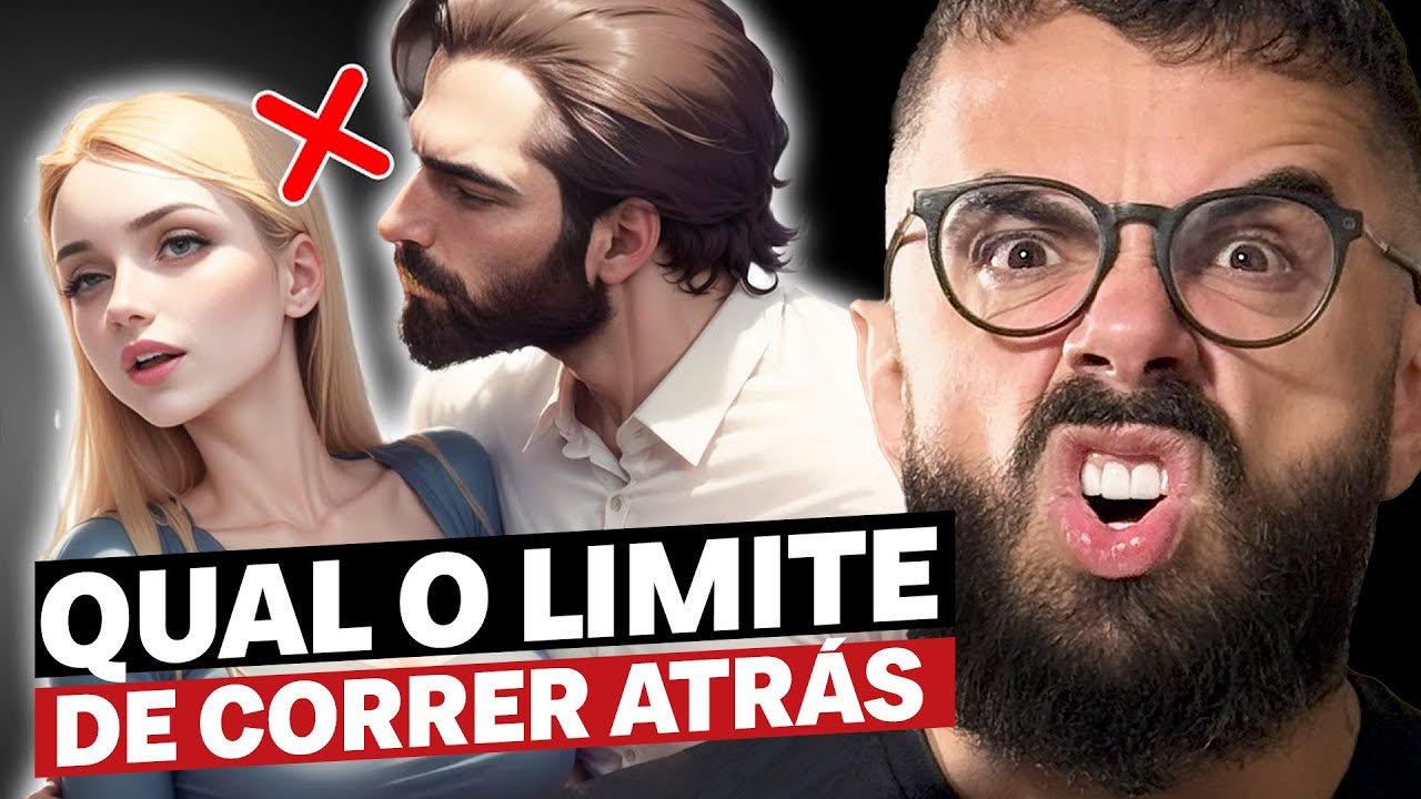 qual é o LIMITE de CORRER ATRÁS DE UMA MULHER?