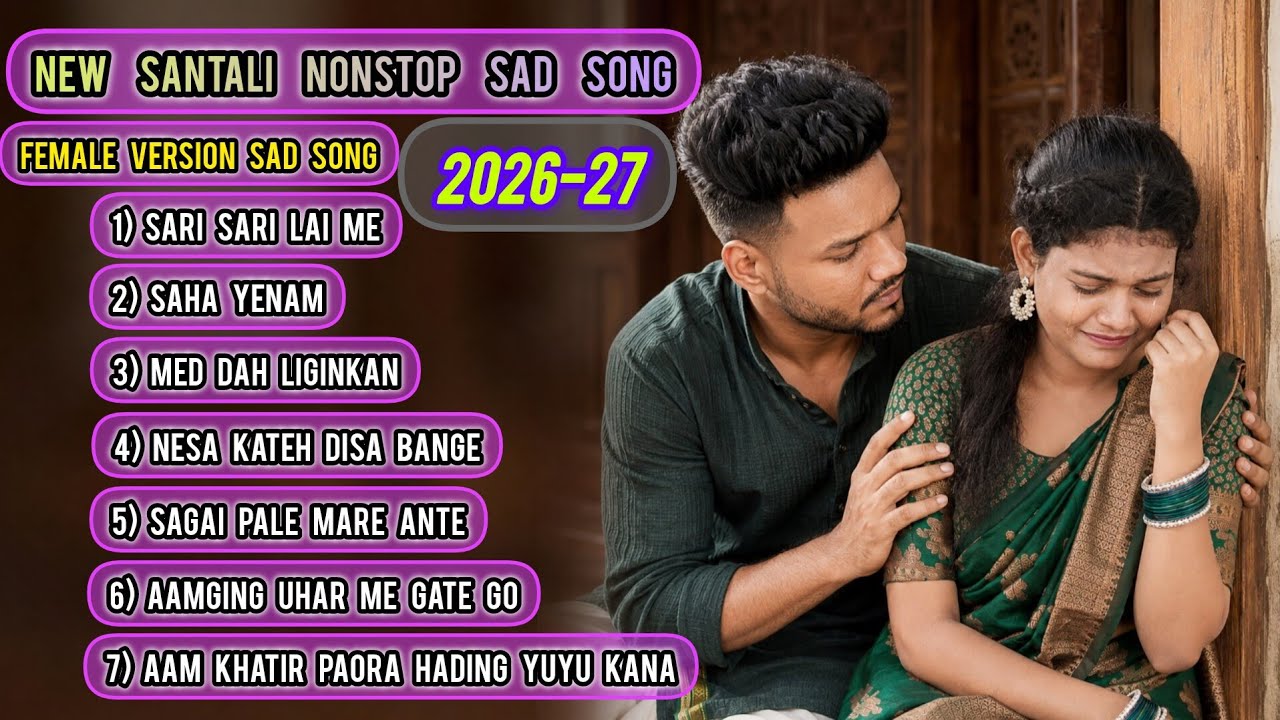 Trending 7 Santali Sad Song | New Santali Non-Stop Sad Song | Santhali Female Version Sad Song
