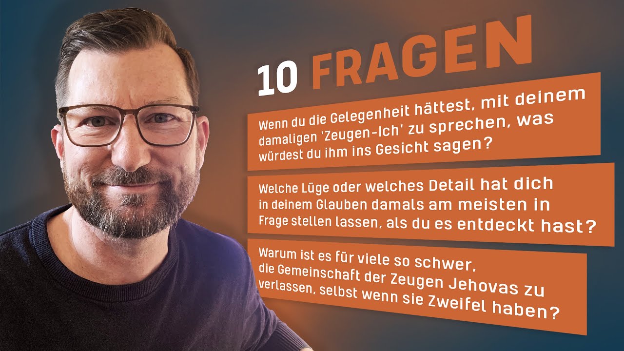 10 Fragen an einen ehemaligen Zeugen Jehovas