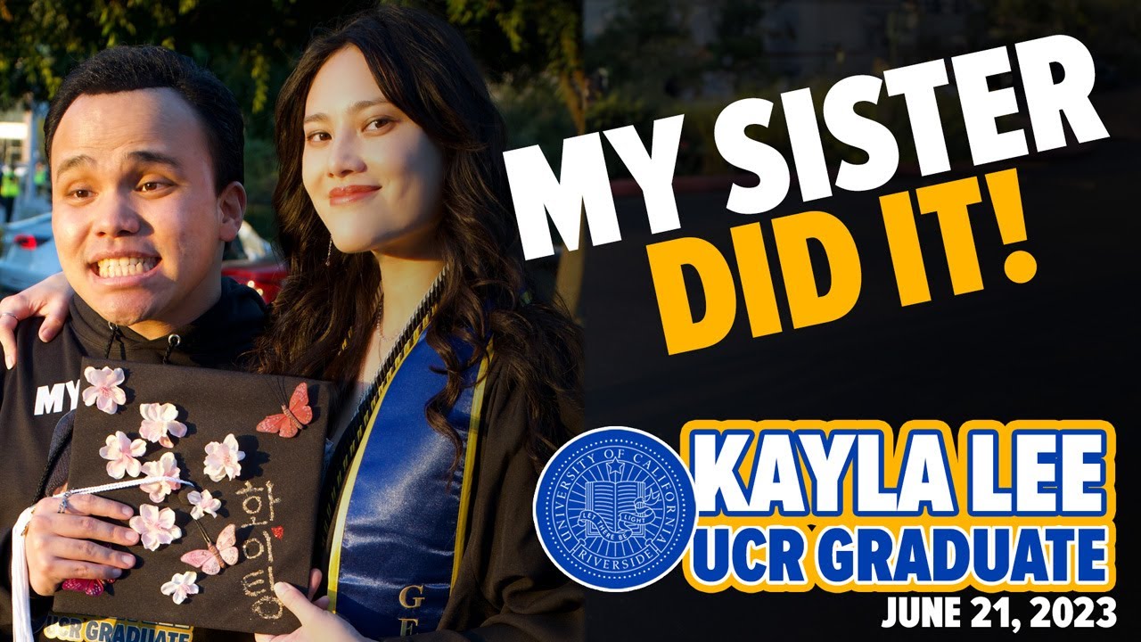 My Baby Sister Kayla Lee Graduated from UCR!