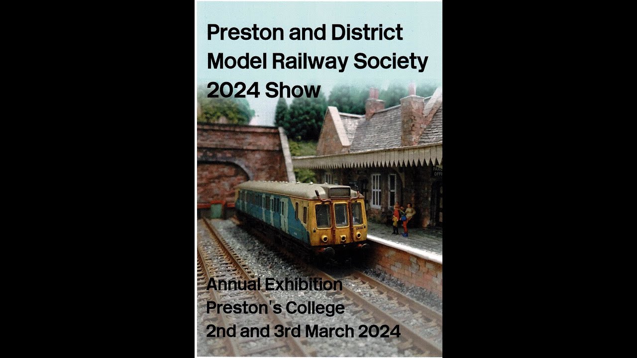 PRESTON AND DISTRICT MODEL RTAILWAY SOCIETY 2024 SHOW