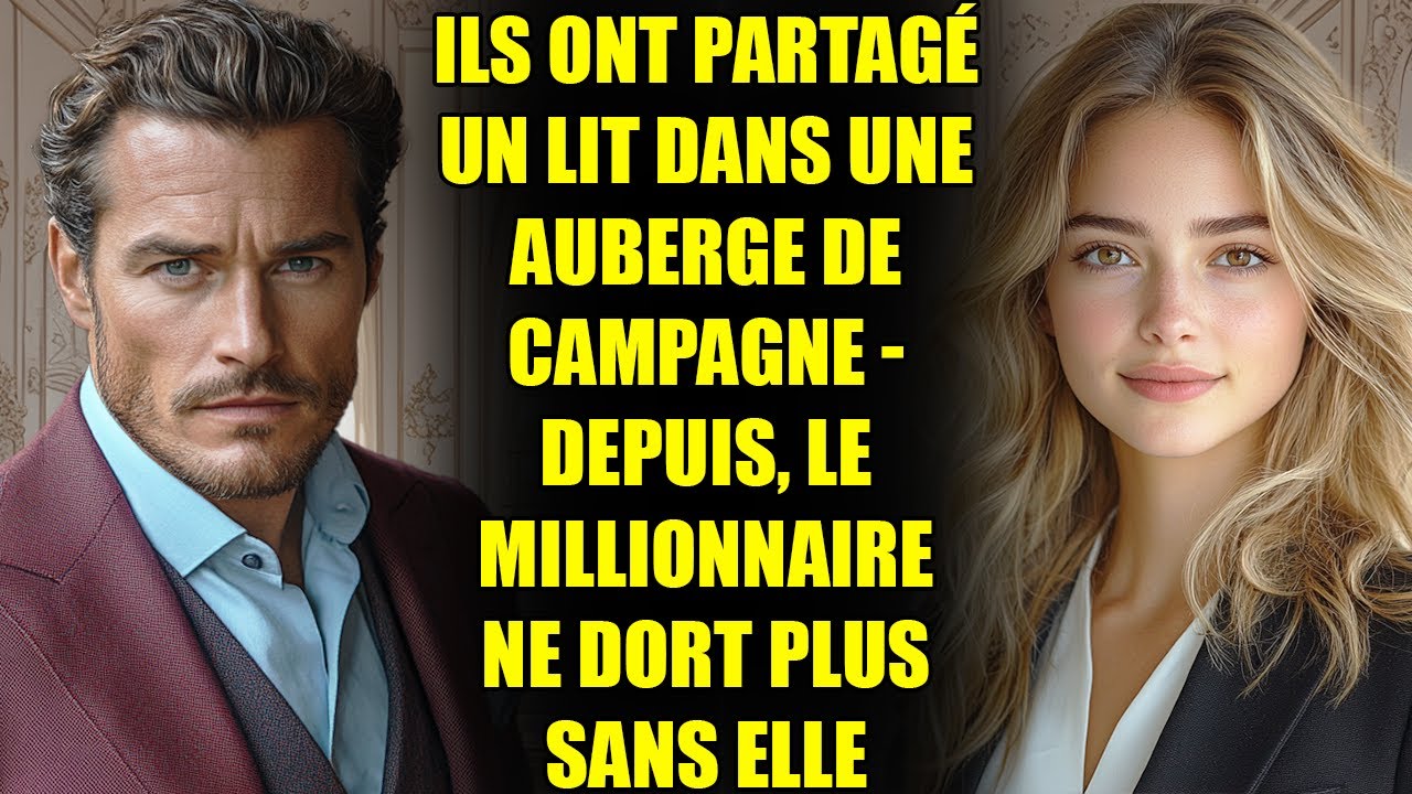 Ils ont partagé un lit dans une auberge de campagne - Depuis, le MILLIONNAIRE ne dort plus sans elle