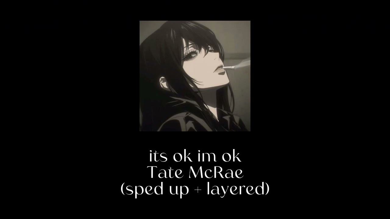 ☆ its ok im ok ~ tate mcrae (sped up + layered)