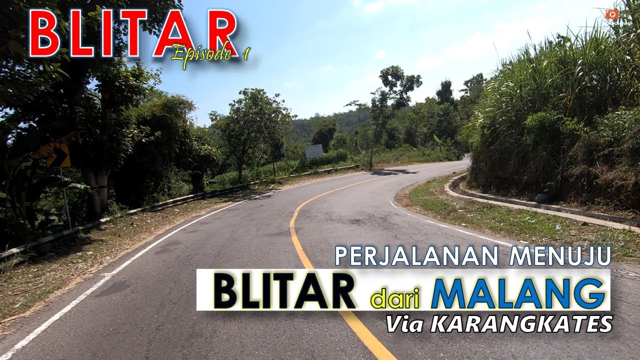 BLITAR [episode 1] - Perjalanan dari Malang ke Blitar lewat Waduk KARANGKATES jalannya JUOOSSSS !!!