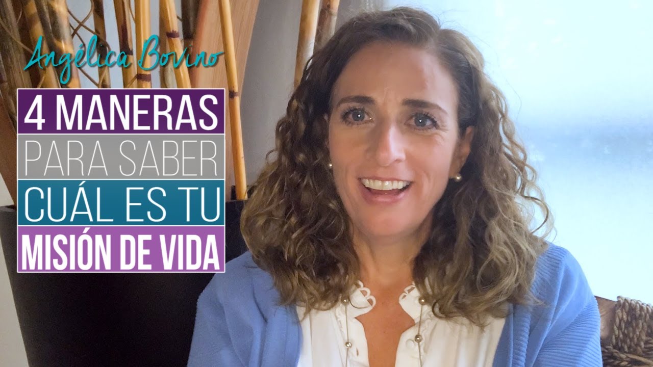 4 Maneras para Saber Cuál es Tu Misión de Vida.