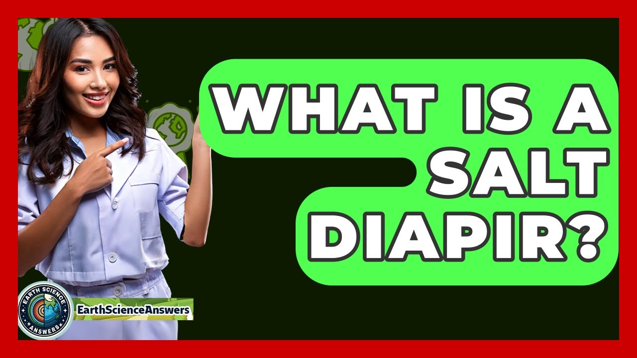 What Is A Salt Diapir? - Earth Science Answers