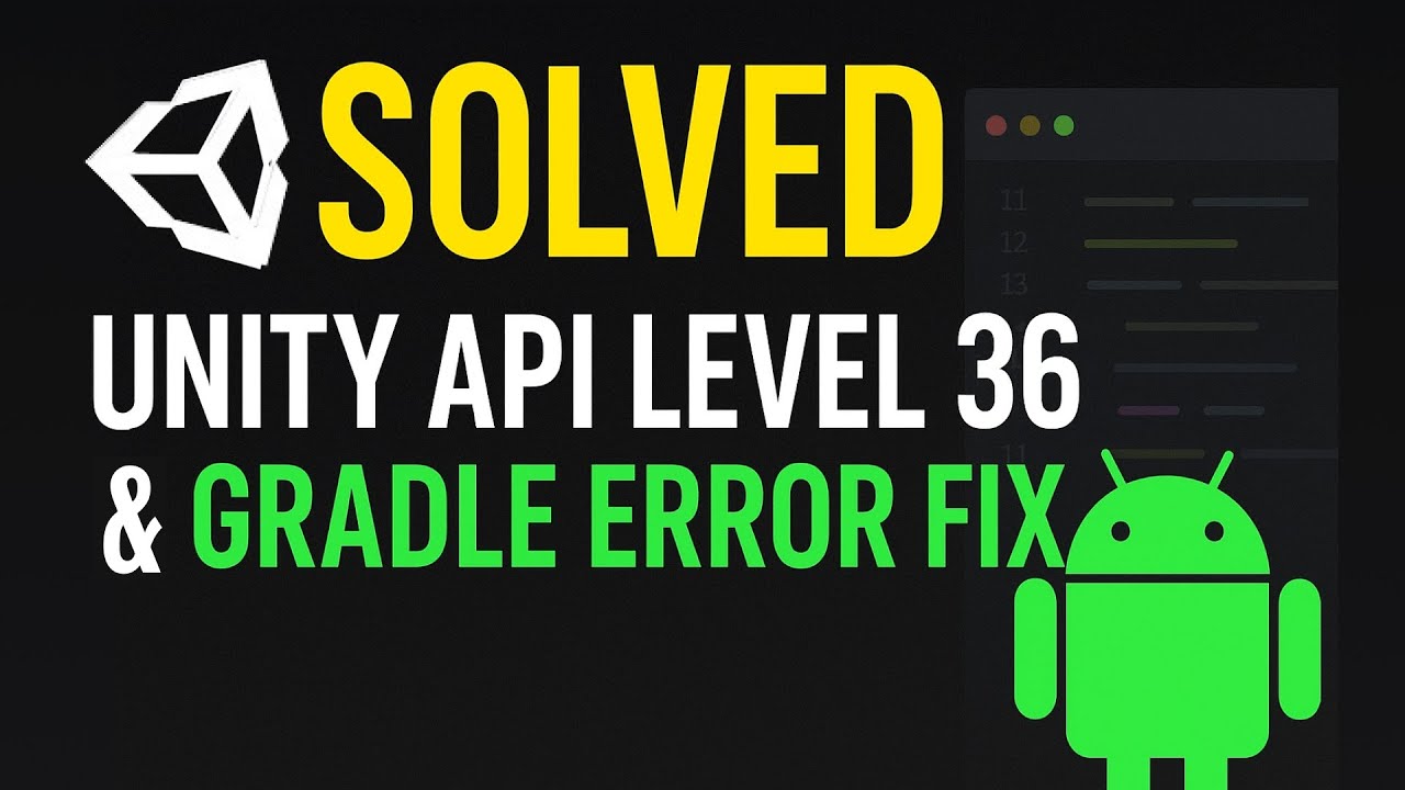 Обновление Unity API уровня 36 и исправление ошибки Gradle (2 метода) — 2025