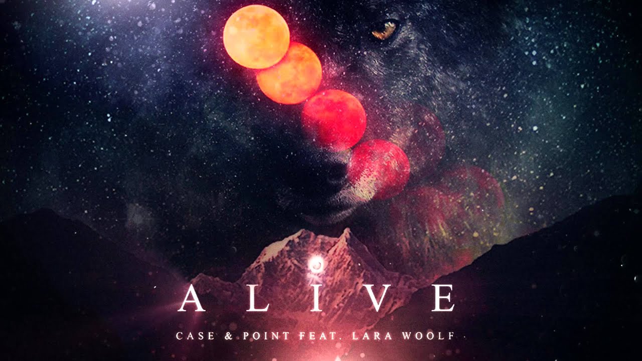 Case & Point - Alive feat. Lara Woolf