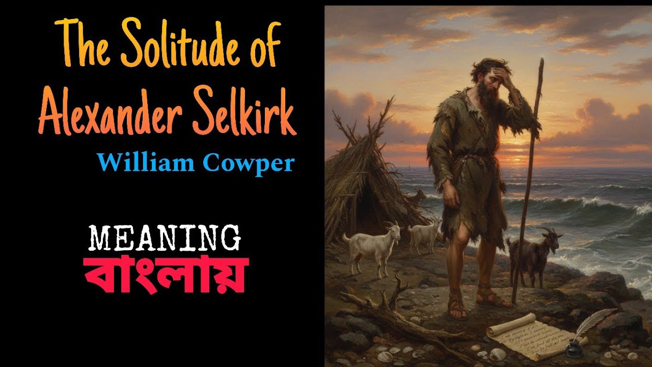 The Solitude of Alexander Selkirk by William Cowper meaning in Bengali 