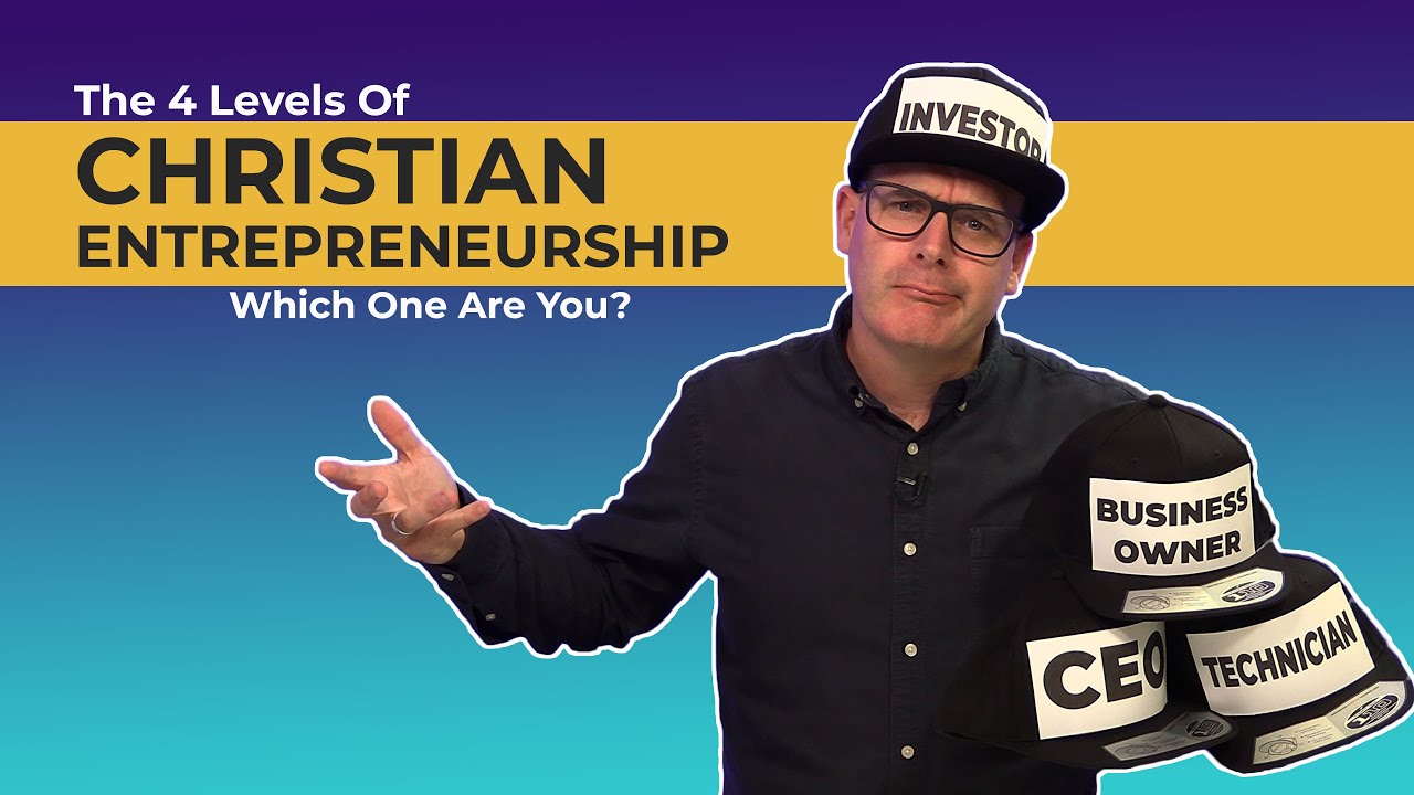 The 4 Levels Of CHRISTIAN ENTREPRENEURSHIP - Which One Are You?