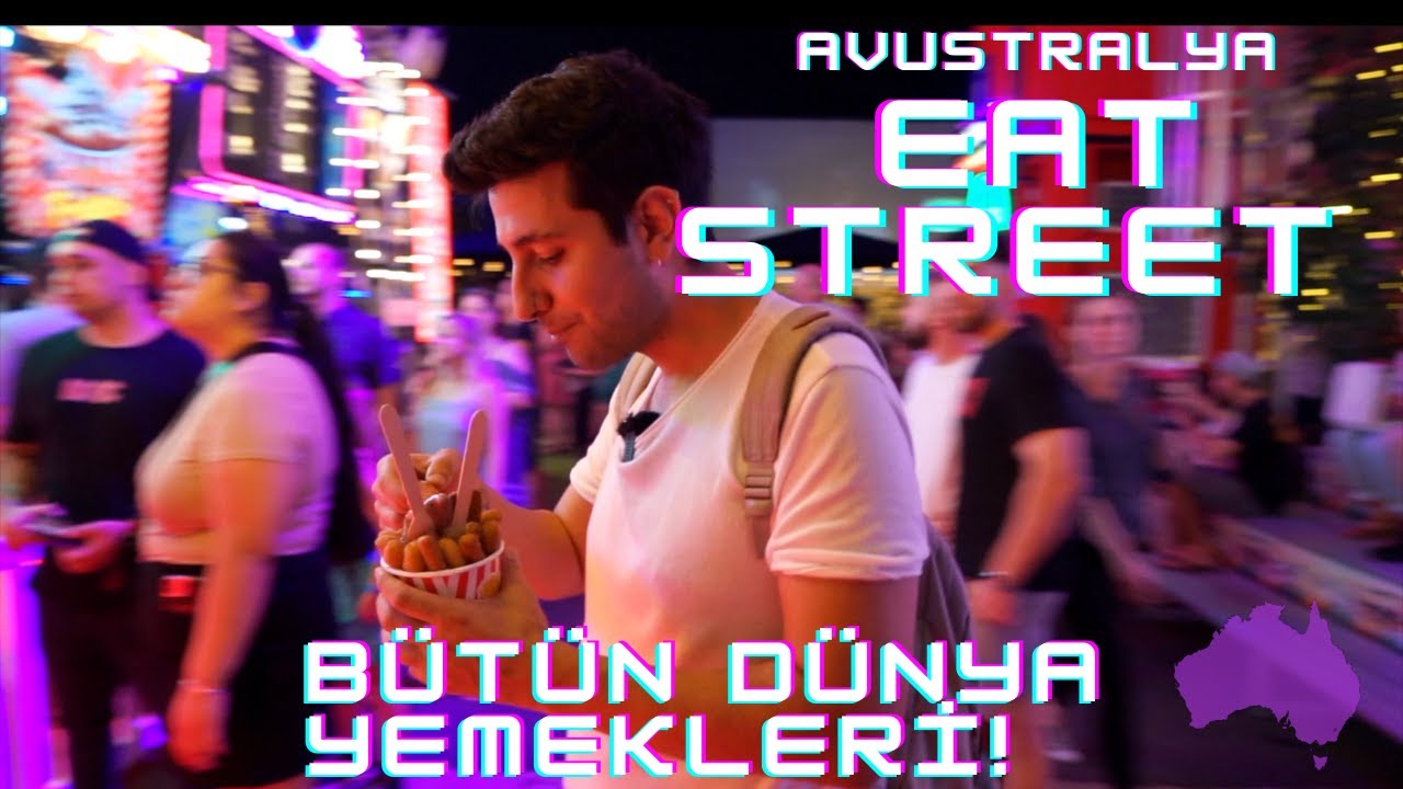 Avustralya'da Bütün Dünya Yemekleri! Eat Street'e Gittim!