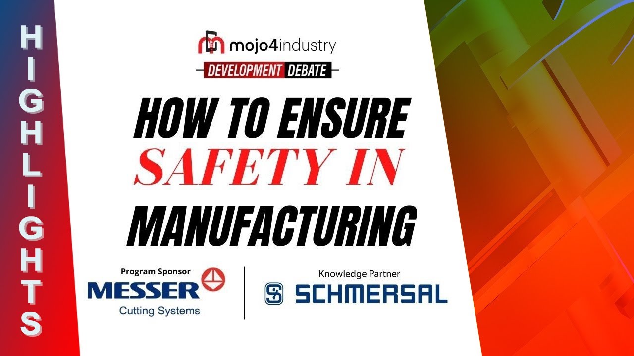 How to ensure safety in manufacturing | mojo4industry Development Debate | Highlights