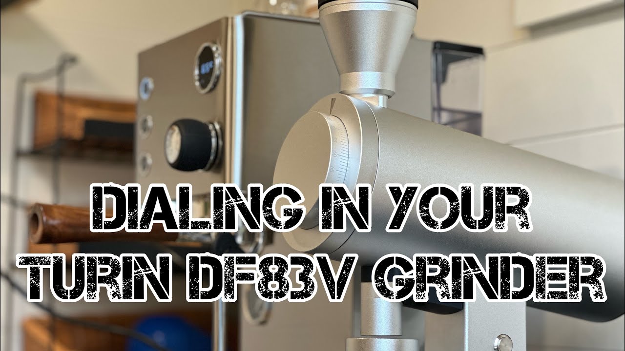 Dialing In The DF83V Grinder By Turin