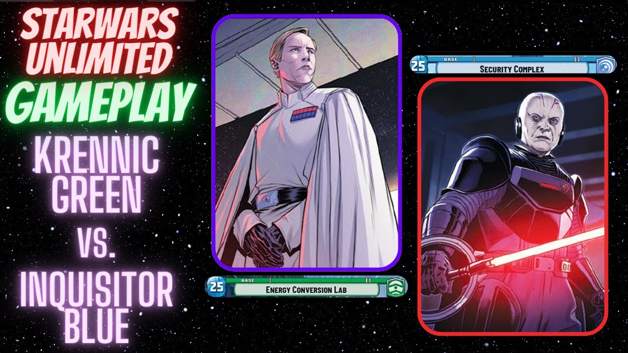 Edited SWU Gameplay- Krennic Green vs Grand Inquisitor Blue - Best of Three SW Unlimited Star Wars
