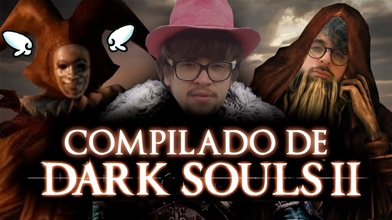 DARK SOULS 2: MEGA COMPILADO DO 
