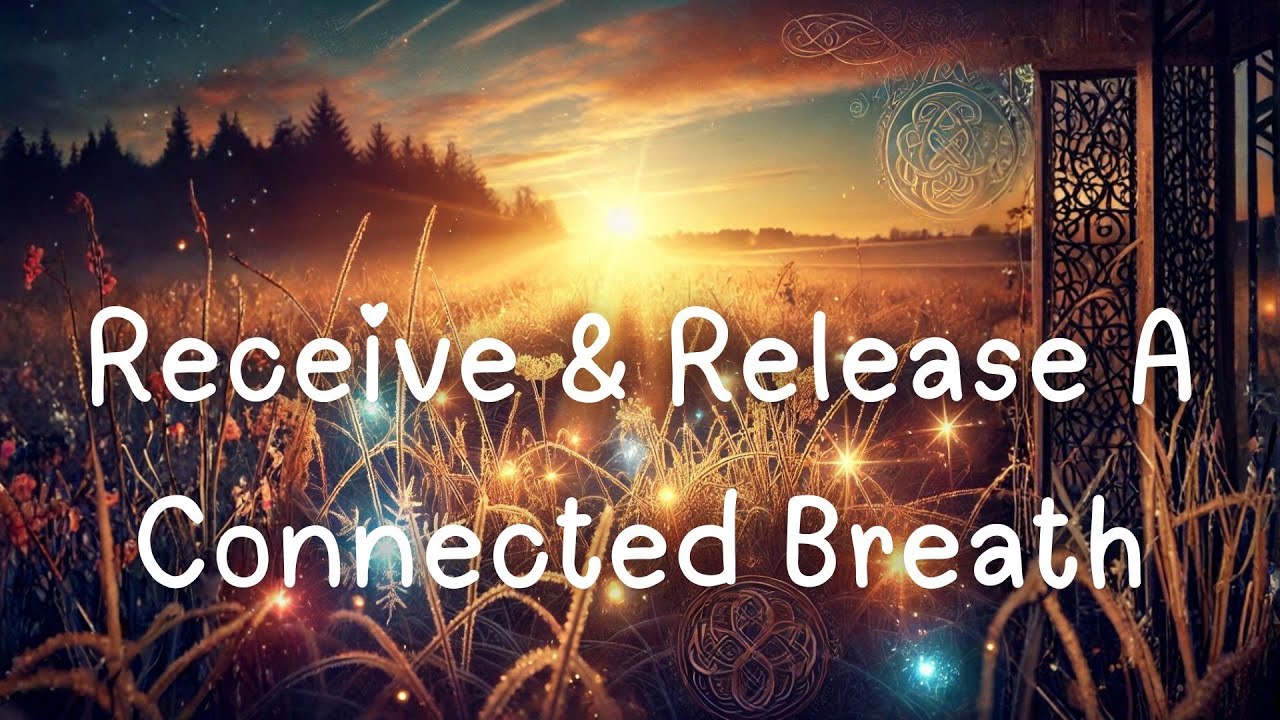 Receive & Release A Connected Breath - 26 01 07 02 Sharyn