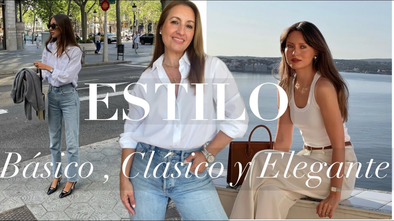 LOOKS BASICOS , CLASICOS Y ELEGANTES  | ARMARIO CAPSULA | YOLANDA MARTIN