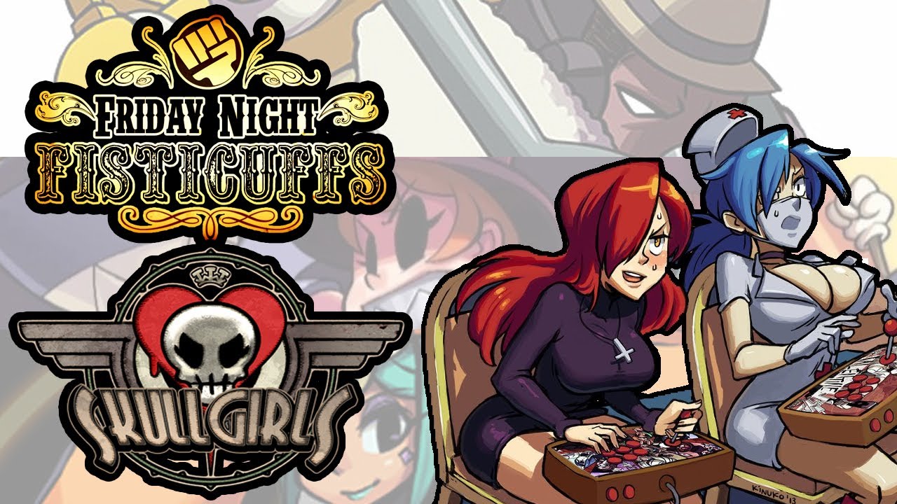 Friday Night Fisticuffs - SKULLGIRLS