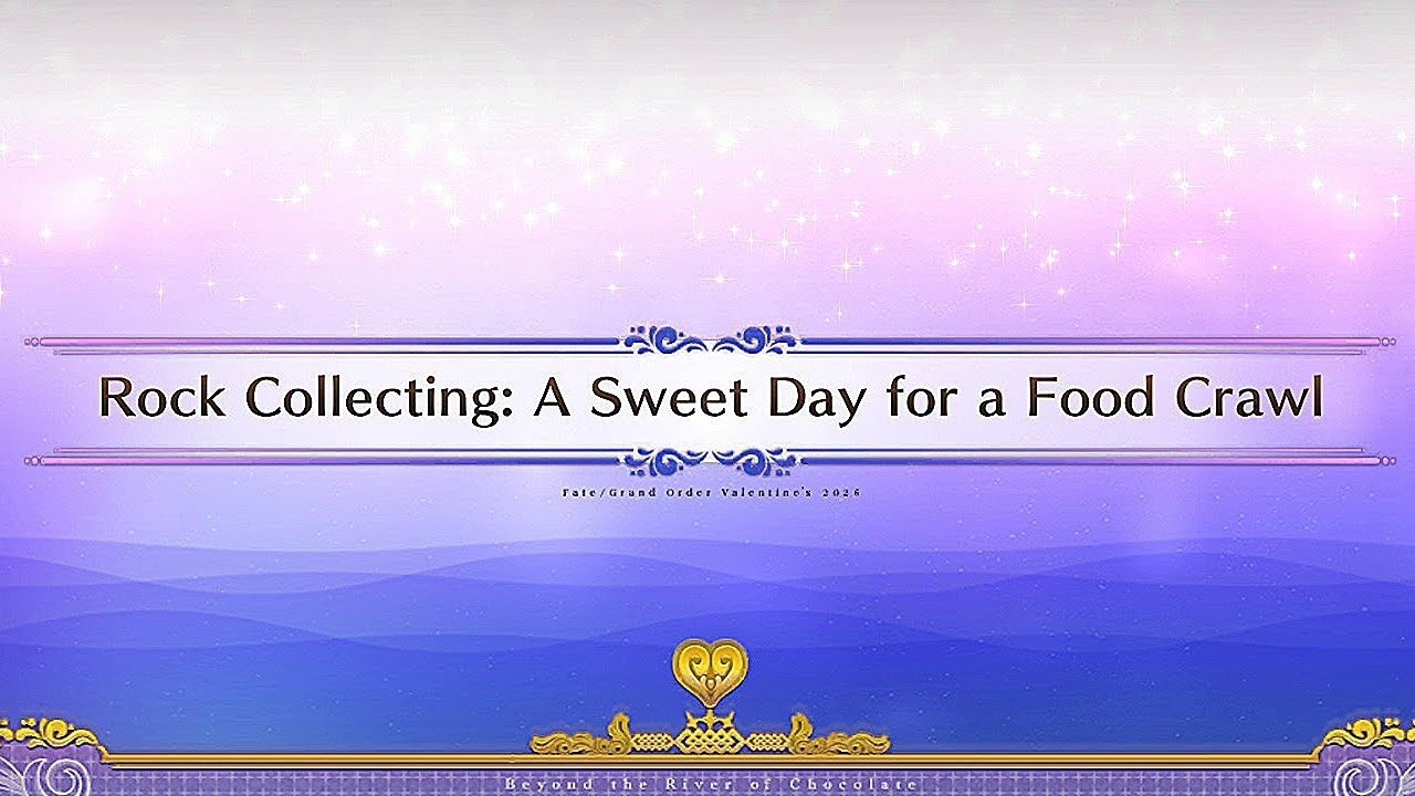 FateGO - Beyond The River Of Chocolate|Rock Collecting: A Sweet Day For A Food Crawl.