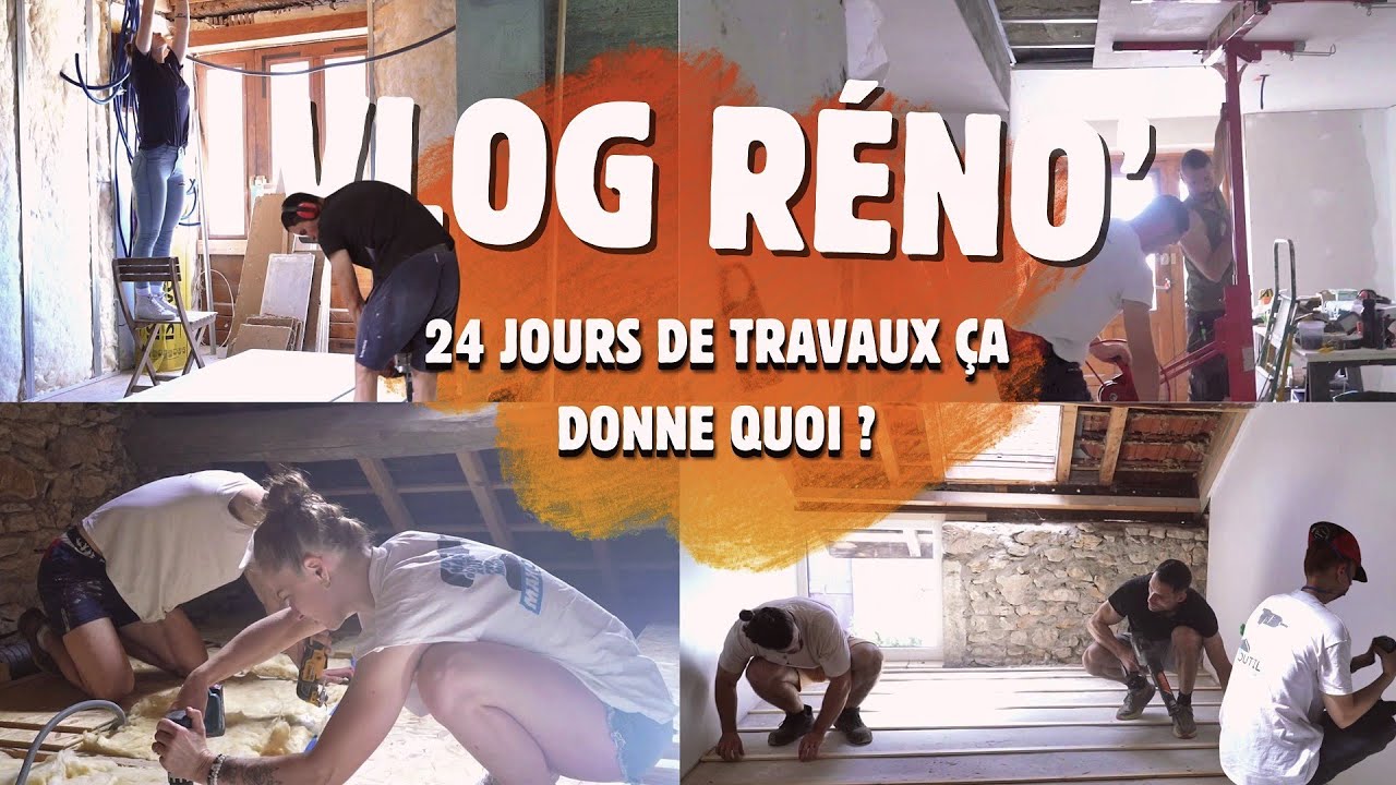 VLOG RENO' 7 / RECAP 24 JOURS DE TRAVAUX!