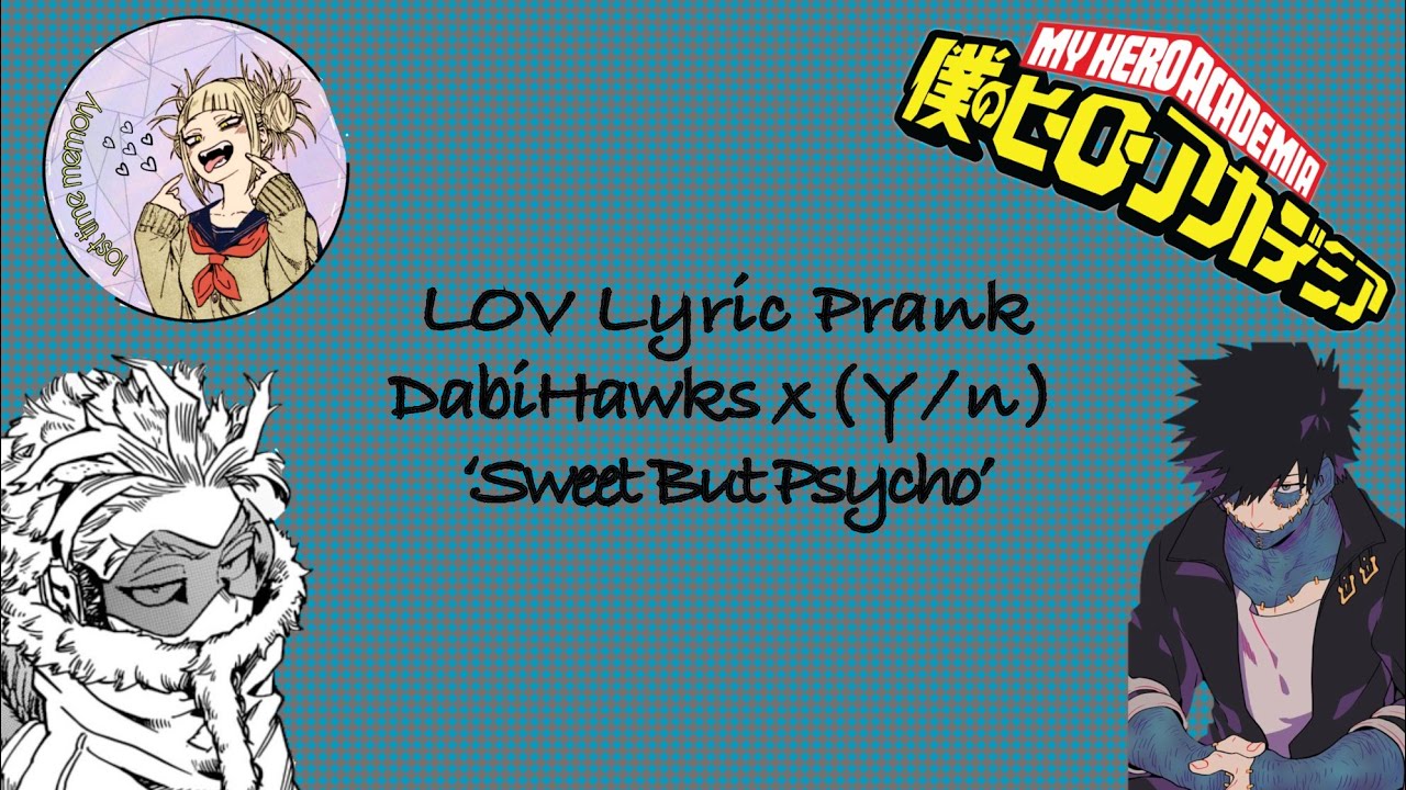 BNHA/MHA LOV Lyric Prank 'Sweet But Psycho' (DabiHawks x Y/n)