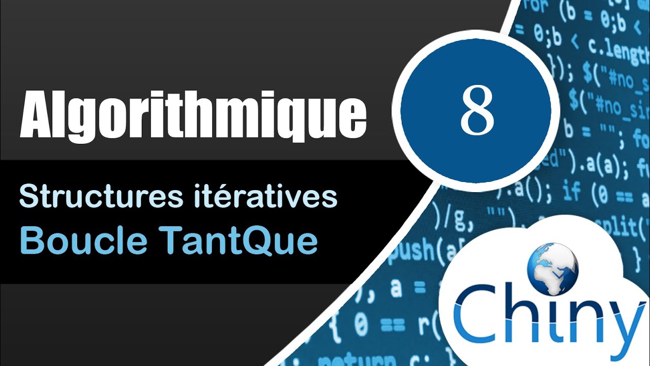 Algorithmique (8/14) - Boucle TantQue - Structures itératives