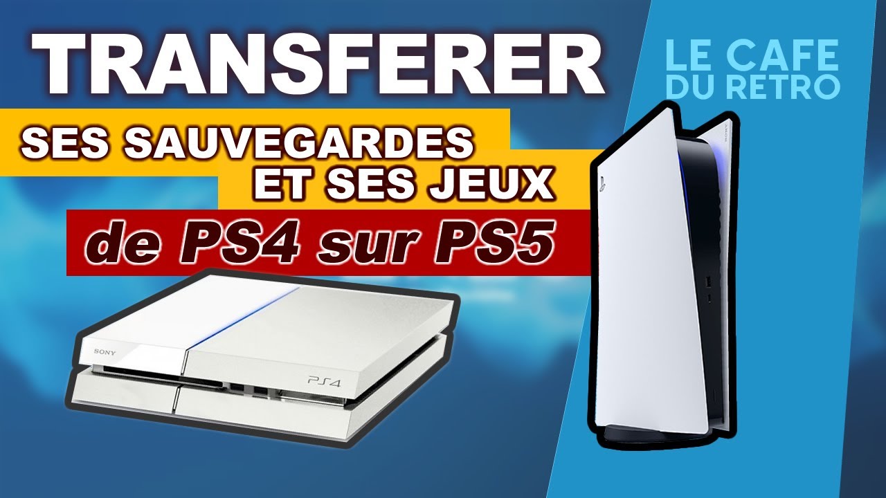 Transférer vos sauvegardes et vos jeux PS4 sur votre PS5