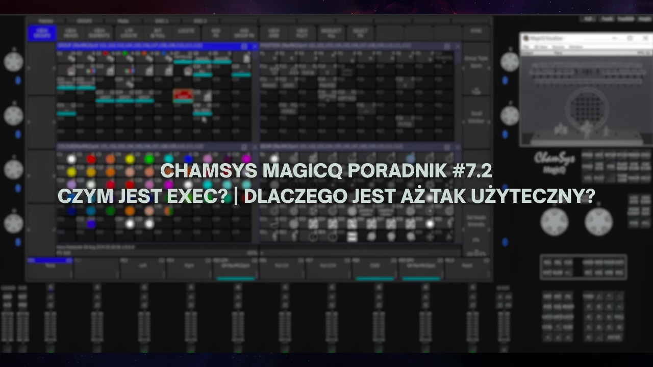 CHAMSYS MAGICQ PORADNIK #7 (część 2) - CZYM JEST EXEC? | DLACZEGO JEST AŻ TAK UŻYTECZNY?