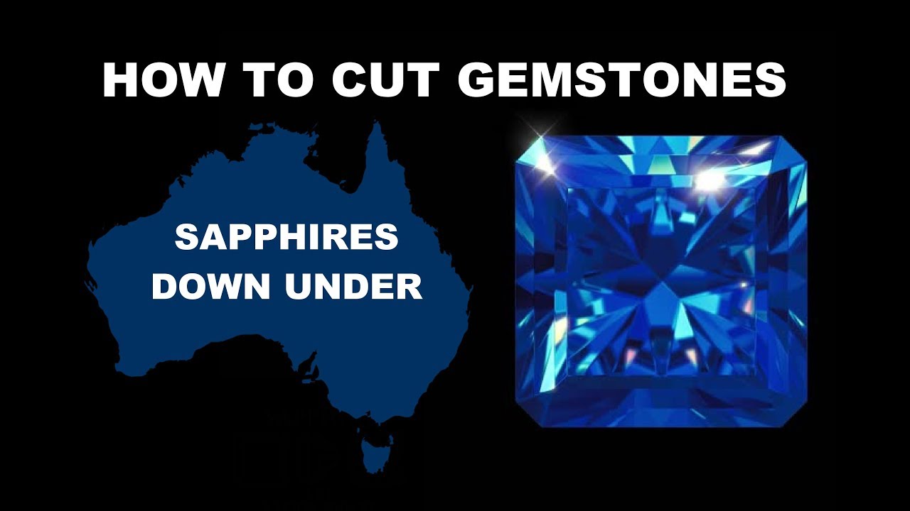 How to cut gemstones - Sapphires Down Under