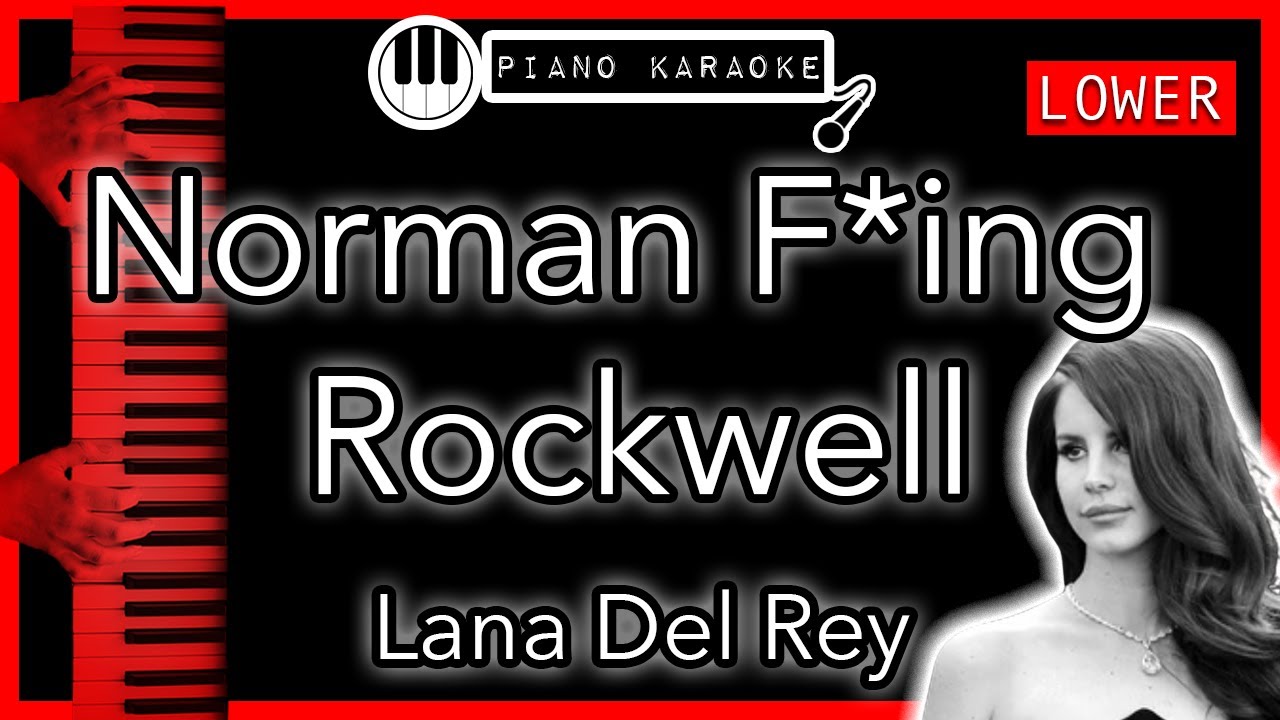 Norman F*ing Rockwell (LOWER -3) - Lana Del Rey - Piano Karaoke Instrumental