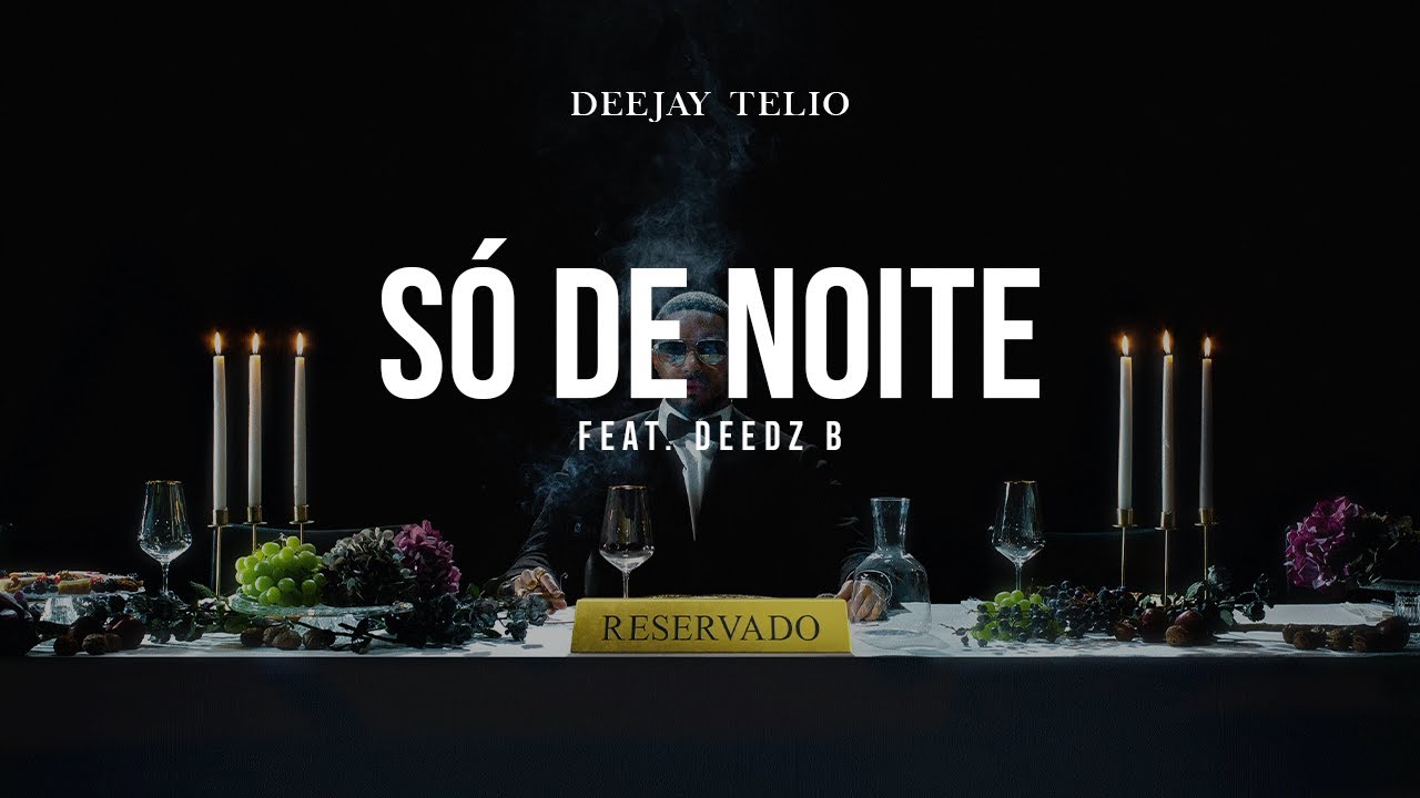 Deejay Telio - Só de Noite feat. Deedz B