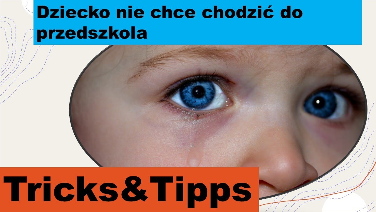 Co zrobić, kiedy dziecko nie chce chodzić do przedszkola? Rady dla rodziców
