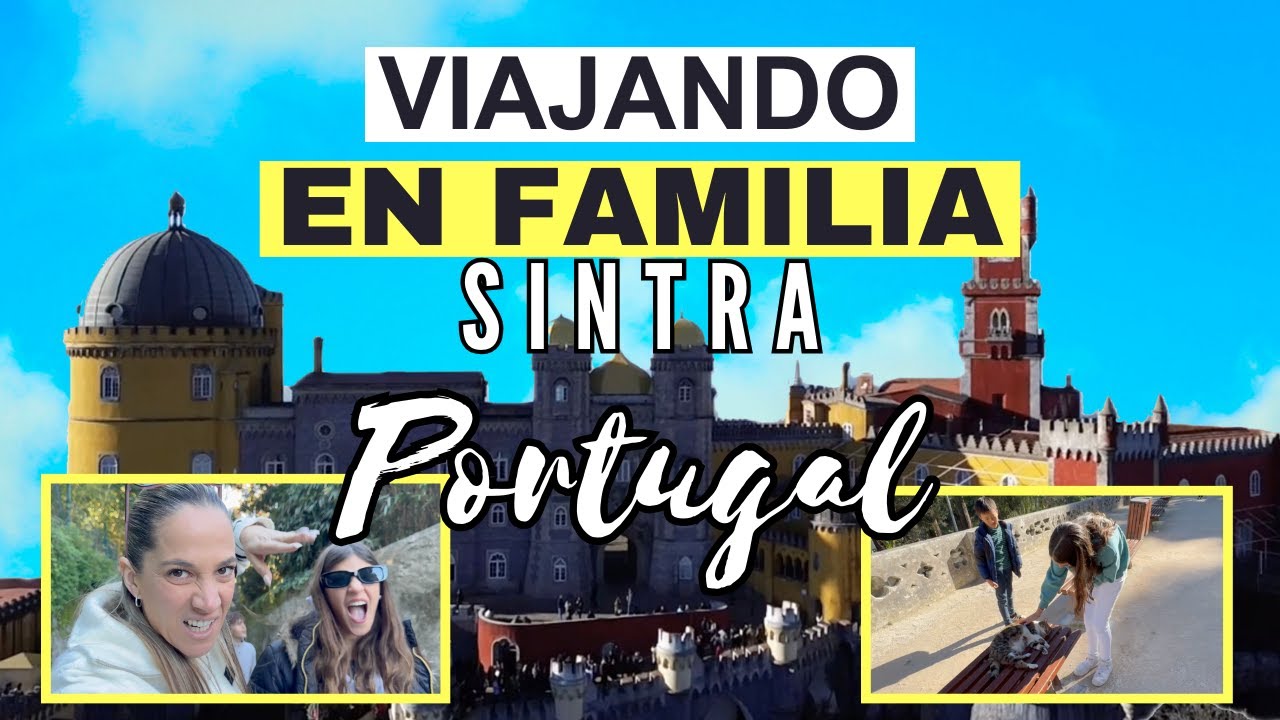 ** Vlog Familiar ** Descubriendo el Mundo en Familia - Portugal - Sintra
